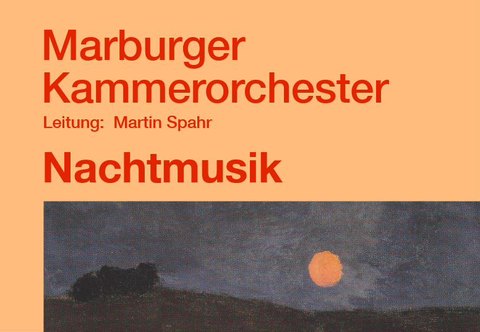 Plakat: Marburger Kammerorchester, Leitung Martin Spahr, Nachtmusik